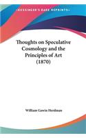 Thoughts on Speculative Cosmology and the Principles of Art (1870)