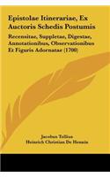 Epistolae Itinerariae, Ex Auctoris Schedis Postumis