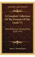 A Complete Collection Of The Protests Of The Lords V1: With Historical Introductions 1624-1741(English)