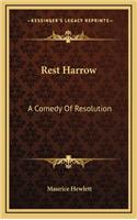 Rest Harrow: A Comedy of Resolution