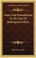 Notes and Emendations to the Text of Shakespeare's Plays