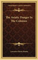 The Asiatic Danger in the Colonies