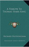 A Tribute To Thomas Starr King