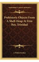 Prehistoric Objects from a Shell-Heap at Erin Bay, Trinidad