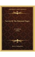 Service By The Educated Negro: An Address (1903)