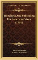 Trenching and Subsoiling for American Vines (1901)