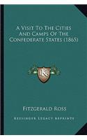 A Visit To The Cities And Camps Of The Confederate States (1865)