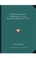 Evangelium Secundum Matthaeum Ex Codice Rescripto In Bibliotheca (1801): (English)