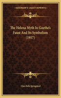 The Helena Myth In Goethe's Faust And Its Symbolism (1917)