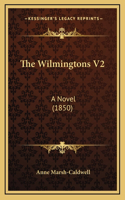 The Wilmingtons V2: A Novel (1850)