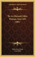 Ars Moriendi, Editio Princeps, Circa 1450 (1881)
