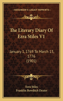 Literary Diary Of Ezra Stiles V1