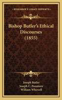 Bishop Butler's Ethical Discourses (1855)