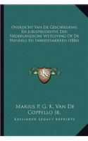 Overzicht Van De Geschiedenis En Jurisprudentie Der Nederlandsche Wetgeving Op De Handels En Fabrieksmerken (1886)