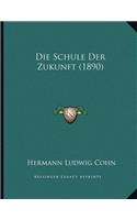 Die Schule Der Zukunft (1890)