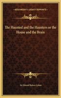 The Haunted and the Haunters or the House and the Brain