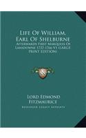 Life of William, Earl of Shelburne: Afterwards First Marquess of Lansdowne 1737-1766 V1