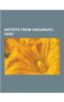 Artists from Cincinnati, Ohio: Winsor McCay, William Jacob Baer, Tom Wesselmann, Robert Scott Duncanson, Steven Heller, Lilly Martin Spencer, Jim Flo