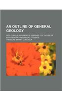 Outline of General Geology; With Copious References. Designed for the Use of Both General and Special Student