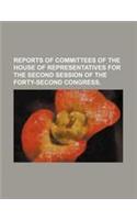 Reports of Committees of the House of Representatives for the Second Session of the Forty-Second Congress.