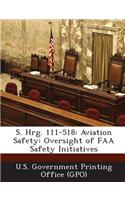 S. Hrg. 111-518: Aviation Safety: Oversight of FAA Safety Initiatives