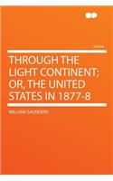 Through the Light Continent; Or, the United States in 1877-8