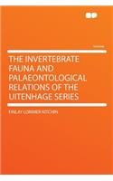 The Invertebrate Fauna and Palaeontological Relations of the Uitenhage Series