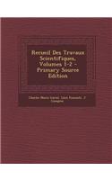 Recueil Des Travaux Scientifiques, Volumes 1-2