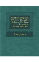 Nautilus Magazine of New Thought, Volume 17, Issue 12... - Primary Source Edition