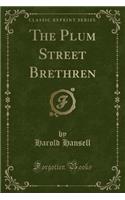 The Plum Street Brethren (Classic Reprint): (English)