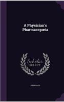 A Physician's Pharmacop Ia