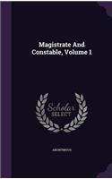 Magistrate And Constable, Volume 1