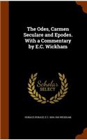 The Odes, Carmen Seculare and Epodes. with a Commentary by E.C. Wickham