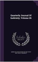 Quarterly Journal of Inebriety, Volume 26