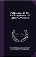 Publications of the Southampton Record Society..., Volume 1