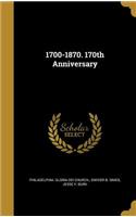 1700-1870. 170th Anniversary