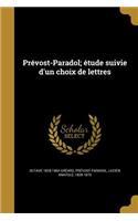 Prevost-Paradol; Etude Suivie D'Un Choix de Lettres