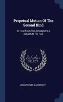 Perpetual Motion Of The Second Kind