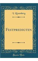 Festpredigten (Classic Reprint)