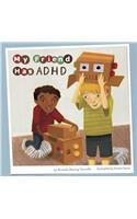 My Friend Has ADHD