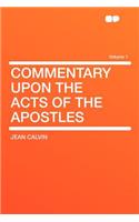 Commentary Upon the Acts of the Apostles