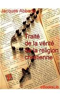 Traite de La Verite de La Religion Chretienne