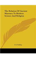 Relation of Ancient Masonry to Modern Science and Religion