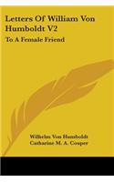 Letters Of William Von Humboldt V2