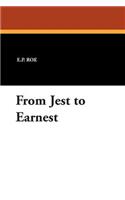 From Jest to Earnest