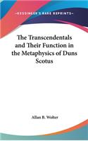 Transcendentals and Their Function in the Metaphysics of Duns Scotus