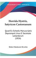 Horrida Hystrix, Satyricon Castoreanum