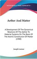 Aether and Matter