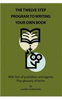 The Twelve Step Program to Writing Your Own Book