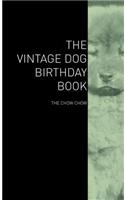 The Vintage Dog Birthday Book - The Chow Chow